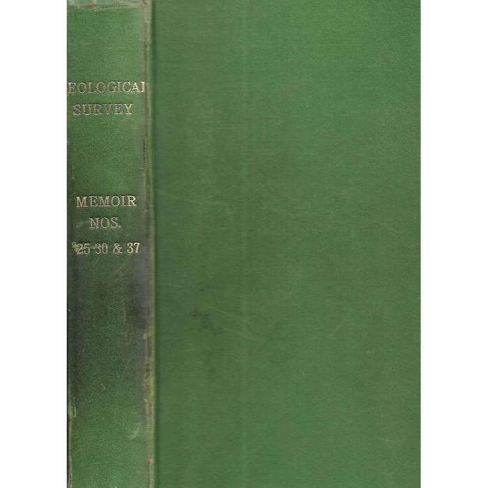 Geological Survey (Memoirs Nos. 25, 27, 30, 37)