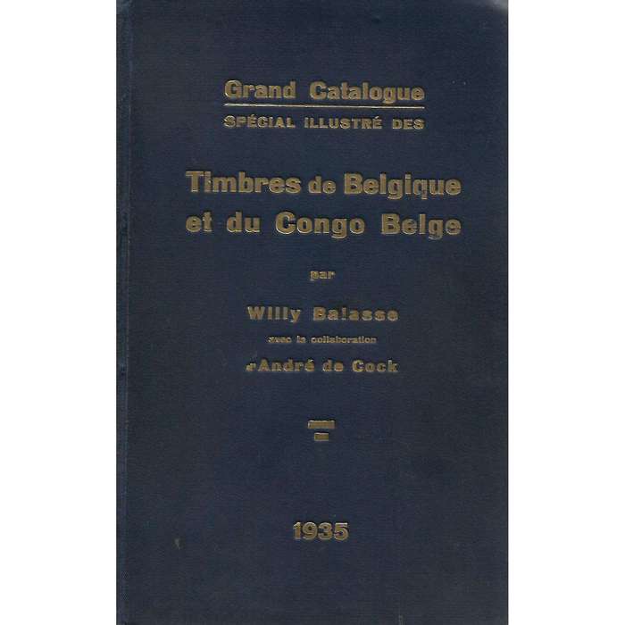 Grand Catalogue Special Illustre des Timbres de Belgique et du Congo Belge | Willy Balasse