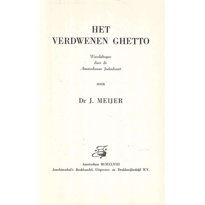 Het Verdwenen Ghetto: Wandelingen door de Amsterdamse Jodenbuurt (Dutch) |  Dr. J. Meijer