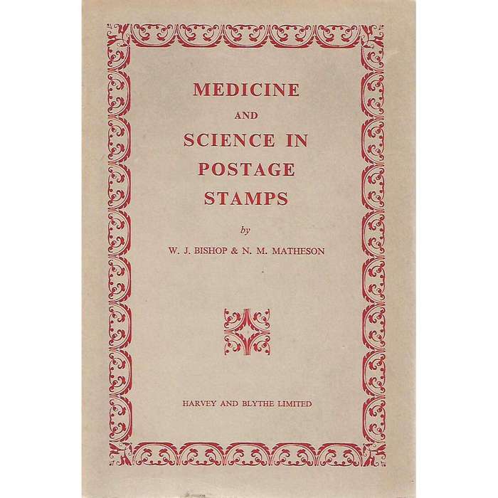 Medicine and Science in Postage Stamps | W. J. Bishop and N. M. Matheson