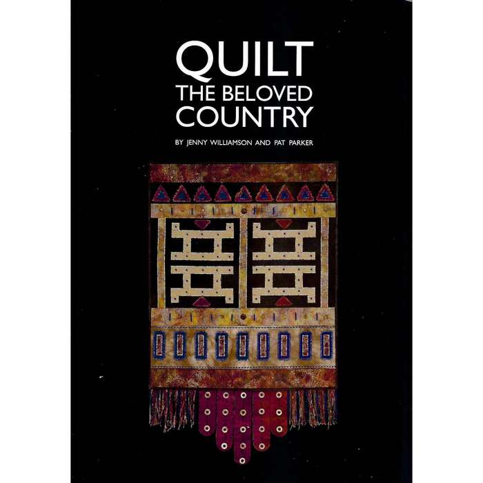 Quilt the Beloved Country | Jenny Williamson and Pat Barker