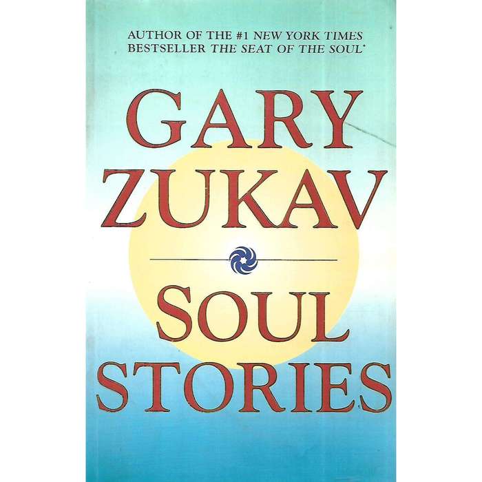 Soul Stories | Gary Zukav