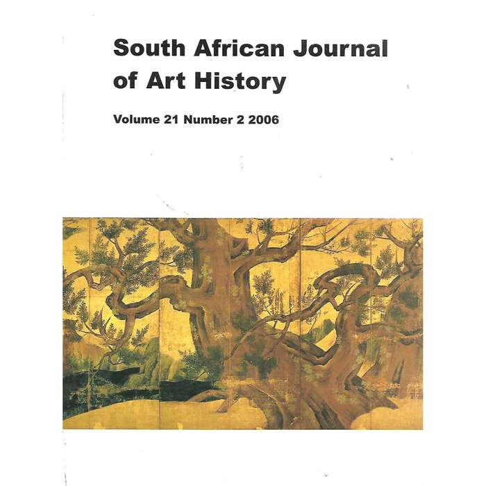 South African Journal of Art History (Vol. 21, No. 2, 2006)