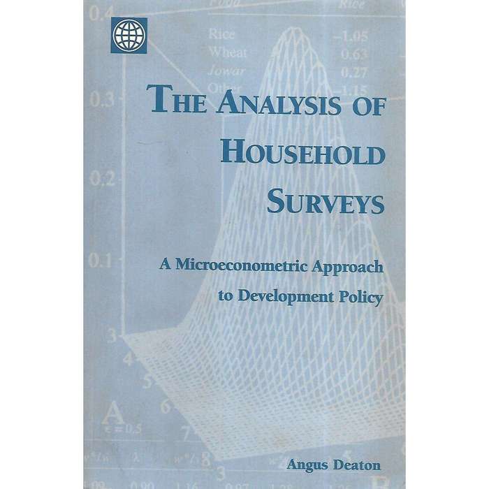 The Analysis of Household Surveys: A Microeconometric Approach to Development Policy (Inscribed b...