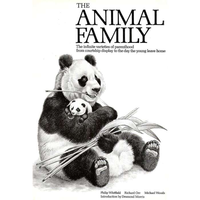 The Animal Family: The Infinite Varieties of Parenthood from Courtship Display to the Day the You...
