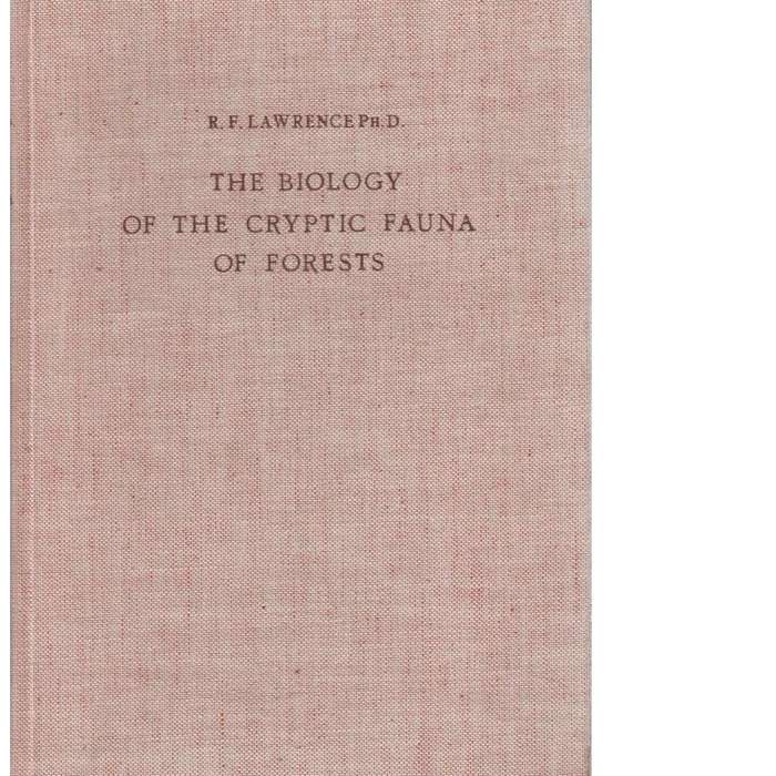 The Biology of the Cryptic Fauna of Forests: With Special Reference to the Indigenous Forests of ...