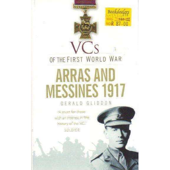 VCs of the First World War: Arras and Messines 1917 | Gerald Gliddon