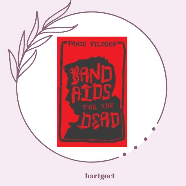 Band Aids for the Dead - Fanie Viljoen