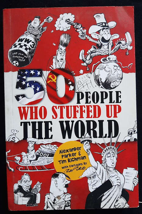 Parker, Alexander - 50 People Who Stuffed Up The World (Alexander Parker)