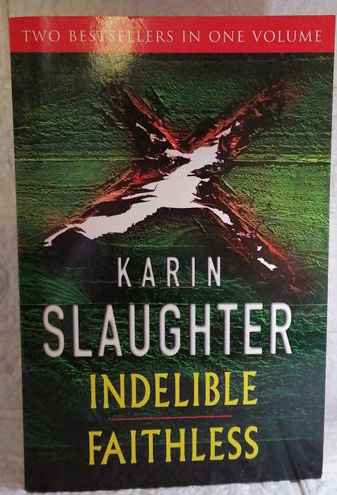 Slaughter, Karin - Indelible & Faithless(Grant County, #4) (Karin Slaughter)