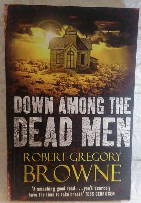 Down Among the Dead Men (Robert Gregory Browne)