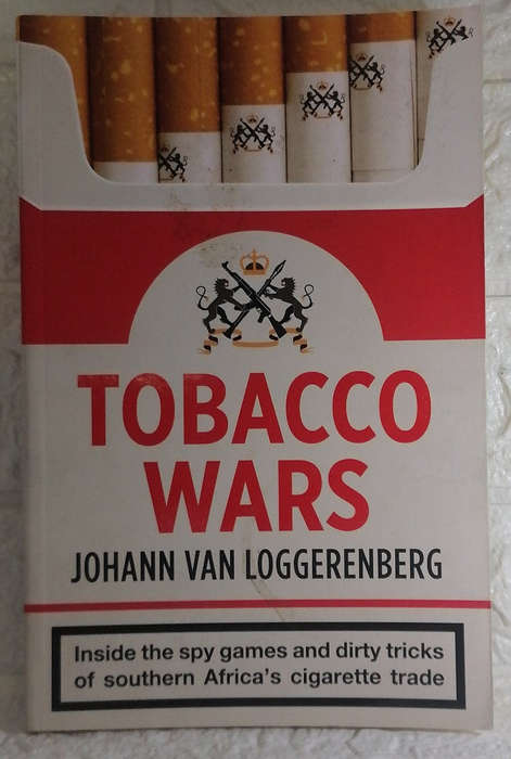 Loggerenberg, Johann Van - Tobacco Wars: Inside The Spy Games And Dirty Tricks Of Southern Africa...