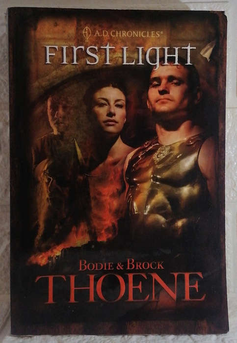 Thoene, Bodie; Thoene, Brock - First Light (A.D. Chronicles, #1) (Brock Thoene)