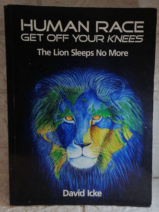 Icke, David - Human Race Get Off Your Knees: The Lion Sleeps No More (David Icke)