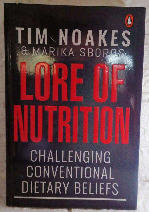 Noakes, Tim; Sboros, Marika; Creed, Sally-Ann - Lore Of Nutrition: Challenging Conventional Dieta...