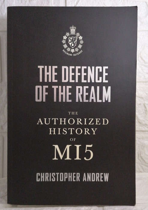 Andrew, Christopher - The Defence Of The Realm: The Authorized History Of Mi5