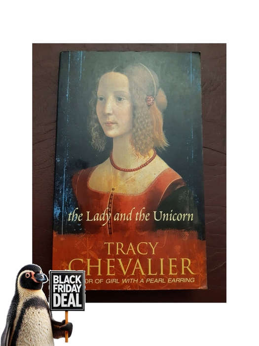 Chevalier, Tracy - The Lady And The Unicorn Chevalier, Tracy