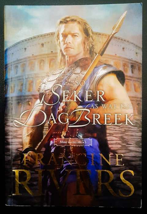 Rivers, Francine - So Seker As Wat Die Dag Breek (Mark Of The Lion #3) (Francine Rivers )