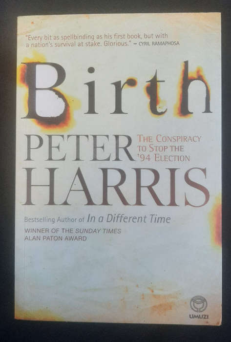 Harris, Peter - Birth: The Conspiracy To Stop The '94 Election (Peter Harris)