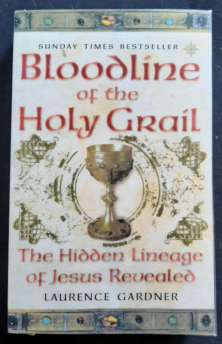 Gardner, Laurence - Bloodline Of The Holy Grail: The Hidden Lineage Of Jesus Revealed (Laurence G...