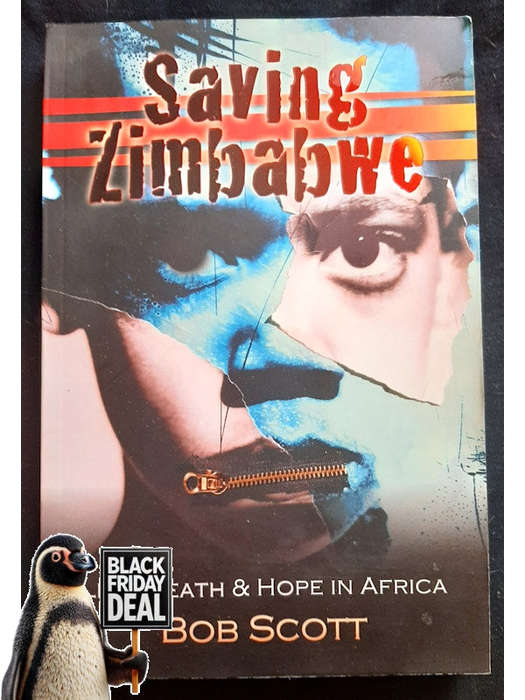 Scott, Bob - Saving Zimbabwe: Life, Death And Hope In Africa (Scott, Bob)