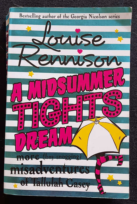 A Midsummer Tights Dream (The Misadventures of Tallulah Casey #2) (Louise Rennison)