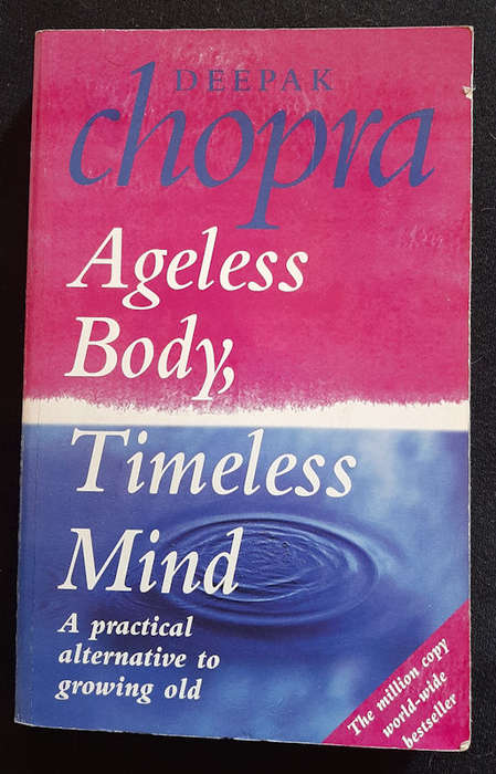 Chopra, Deepak - Ageless Body, Timeless Mind: The Quantum Alternative To Growing Old (Deepak Chopra)