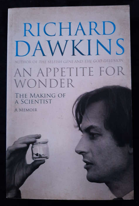 Dawkins, Richard - An Appetite For Wonder: The Making Of A Scientist (Richard Dawkins' Memoirs #1...