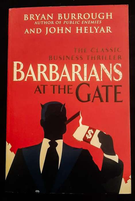Barbarians at the Gate: The Fall of RJR Nabisco (Bryan Burrough)