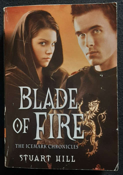 Hill, Stuart - Blade Of Fire (The Icemark Chronicles #2) (Stuart Hill)