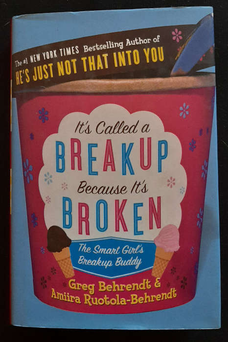 Behrendt, Greg - It'S Called A Breakup Because It'S Broken, The Smart Girl'S Break Up Buddy (Greg...