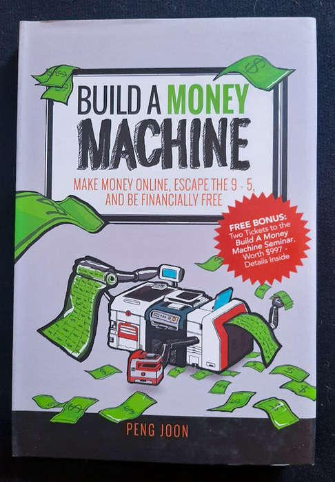 Joon, Peng - Build A Money Machine: Make Money Online, Escape The 9-5 And Live An Awesome Life (P...