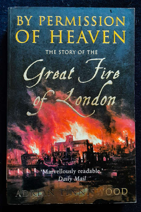 Tinniswood, Adrian - By Permission Of Heaven: The True Story Of The Great Fire Of London (Adrian ...