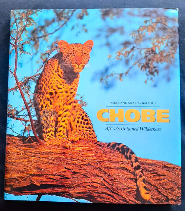 Balfour, Daryl And Sharna - Chobe: Africa'S Untamed Wilderness (Daryl And Sharna Balfour)