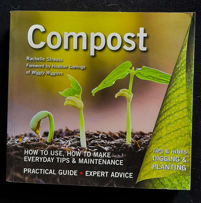 Strauss, Rachelle - Compost: How To Use, How To Make, Everyday Tips (Rachelle Strauss)