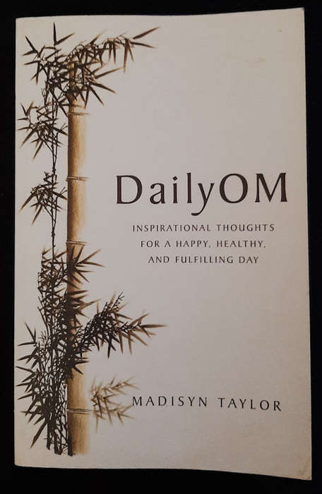 Taylor, Madisyn - Daily Om: Inspirational Thoughts For A Happy, Healthy And Fulfilling Day. (Madi...