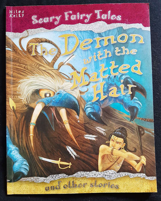 Publishing, Miles Kelly - Scary Fairy Tales: The Demon With The Matted Hair And Other Stories (Mi...