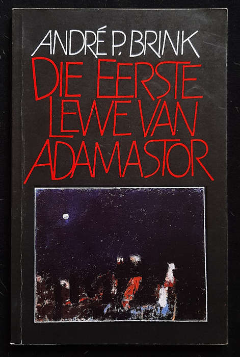Brink, Andre P. - Die Eerste Lewe Van Adamastor (Andre P. Brink)