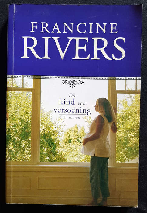 Rivers, Francine - Die Kind Van Versoening (Francine Rivers)