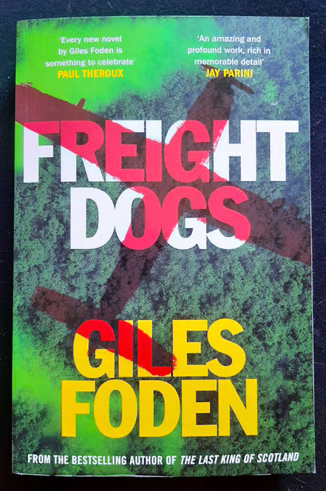 Foden, Giles - Freight Dogs (Giles Foden)