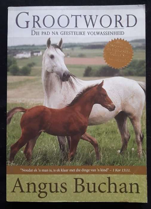 Grootword: Die Pad Na Geestelike Volwassenheid (Angus Buchan)