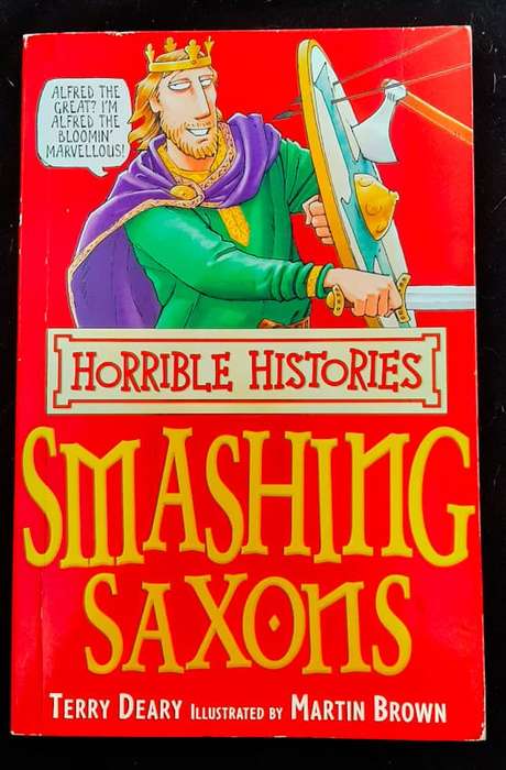 Horrible Histories The Smashing Saxons (Terry Deary)