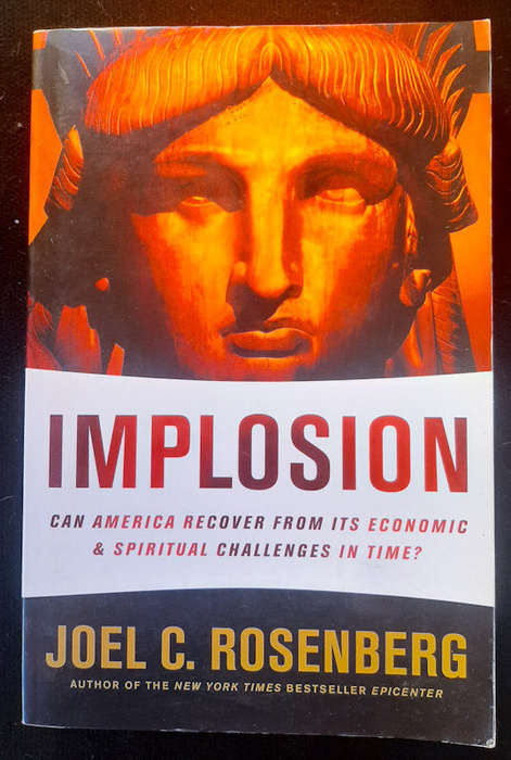 Rosenberg, Joel C. - Implosion: Can America Recover From Its Economic And Spiritual Challenges In...