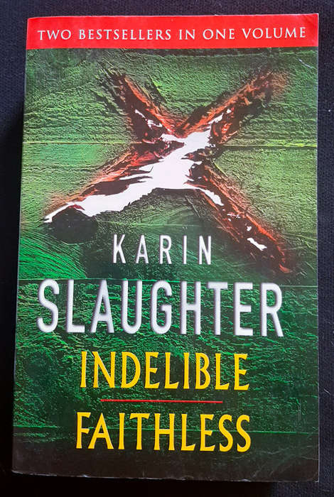 Slaughter, Karin - A Grant County Collection: Indelible / Faithless (Grant County #4-5) (Karin Sl...