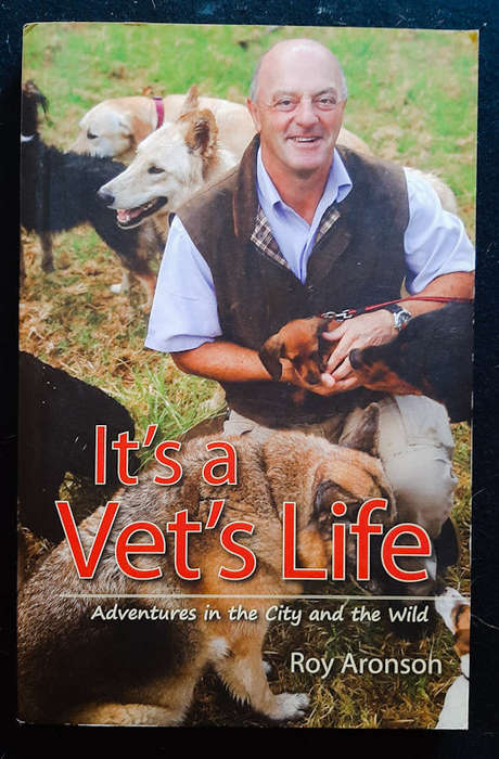 Aronson, Roy - It'S A Vet'S Life: Adventures In The City And The Wild (Roy Aronson)