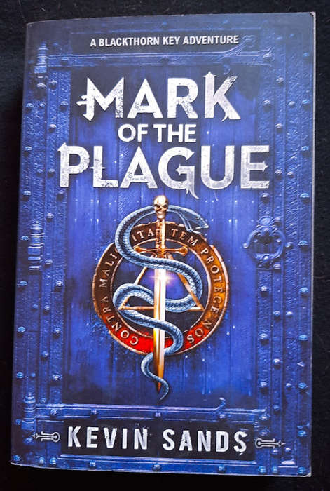 Sands, Kevin - Mark Of The Plague (The Blackthorn Key #2) (Kevin Sands)