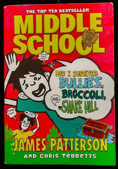 Patterson, James - Middle School #4 How I Survived Bullies, Broccoli, And Snake Hill (James Patte...