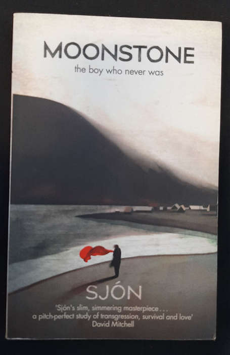 Sjon - Moonstone: The Boy Who Never Was (Sjon)
