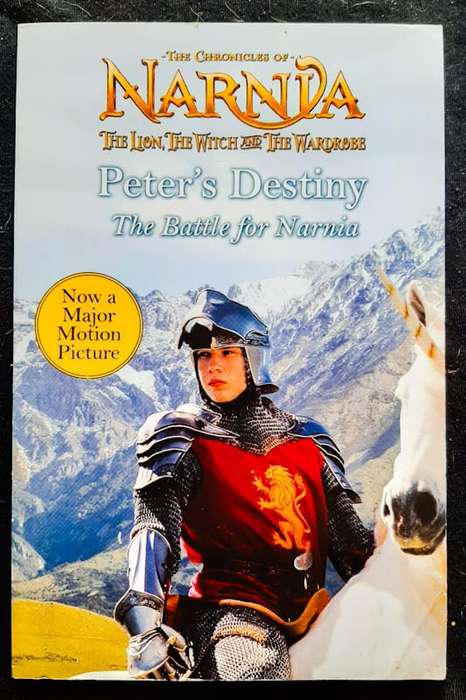 Peter's Destiny: The Battle for Narnia (The Lion, the Witch and the Wardrobe Chapter Books #4) (C...