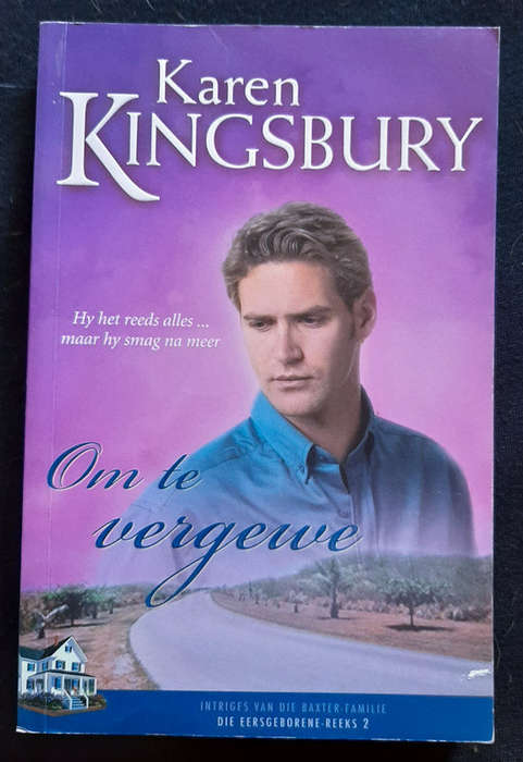 Kingsbury, Karen - Om Te Vergewe (Firstborn #2) (Karen Kingsbury)